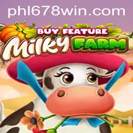 Exploring MilkyFarmBuyFeature: A Comprehensive Dive into 678WIN's Farming Adventure